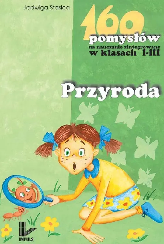 Przyroda. 160 pomysłów na nauczanie zintegrowane w klasach 1-3 - ebook epub