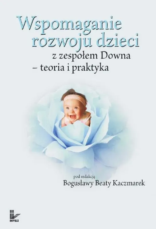 Wspomaganie rozwoju dzieci z zespołem Downa - ebook PDF