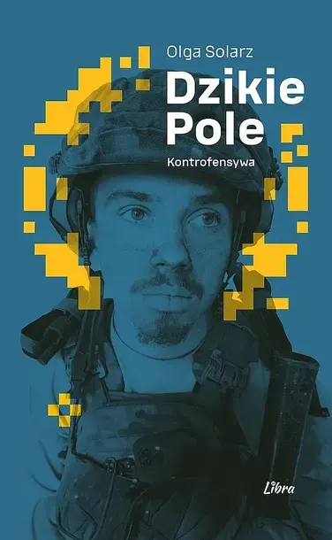 DZIKIE POLE. KONTROFENSYWA - Olga Solarz