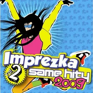 Imprezka same hity 2009. Volume