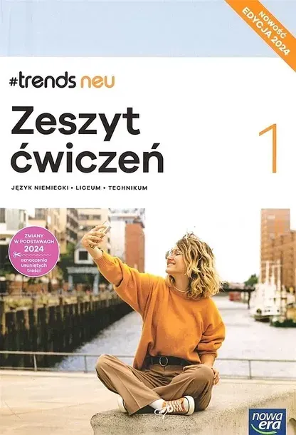 NOWA JĘZYK NIEMIECKI #TRENDS NEU 1 ZESZYT ĆWICZEŃ LICEUM I TECHNIKUM EDYCJA 2024 - Ewa Kościelniak-Walewska