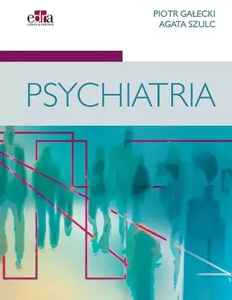 PSYCHIATRIA - Piotr Gałecki, Agata Szulc