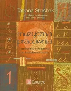Muzyczna pracownia 1 Podręcznik i ćw. do kształcenia słuchu T. Stachak