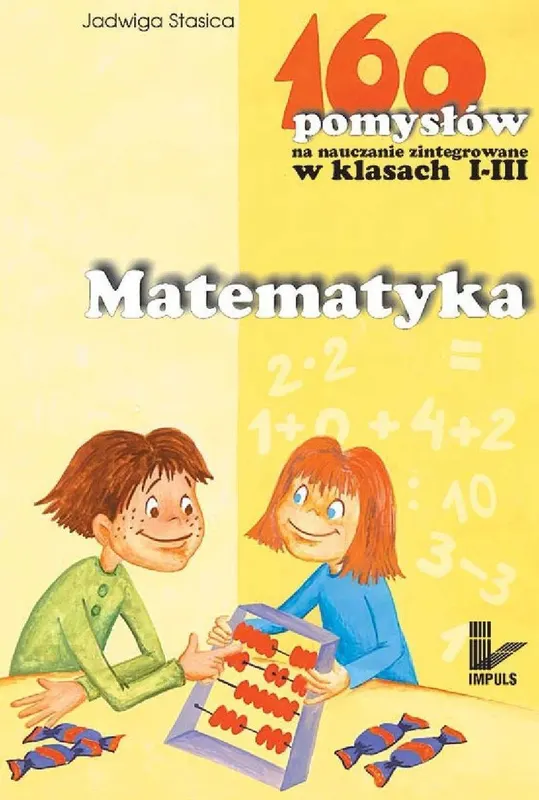 Matematyka. 160 pomysłów na nauczanie zintegrowane w klasach 1-3 - ebook epub