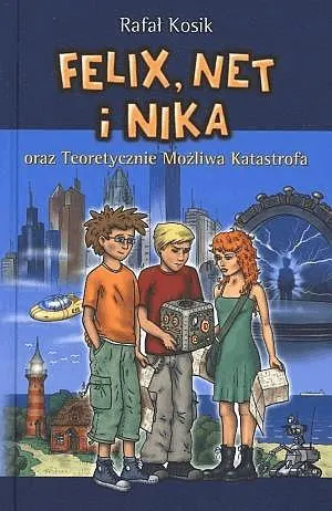 Felix, Net i Nika oraz Teoretycznie Możliwa Katastrofa