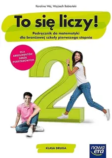 NOWE MATEMATYKA TO SIĘ LICZY PODRĘCZNIK 2 SZKOŁA BRANŻOWA 68863 - Karolina Wej,Wojciech Babiański