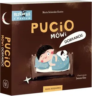Pucio Mówi Dobranoc. Uczę się z Puciem M Galewska Kustra Nasza Księgarnia