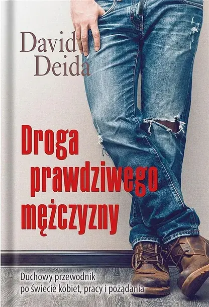DROGA PRAWDZIWEGO MĘŻCZYZNY TW - David Deida