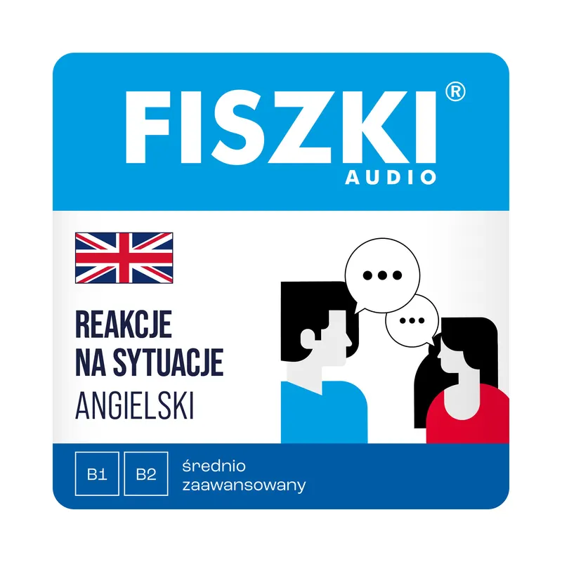 Kurs audio (audiobook mp3) - język angielski - Reakcje na sytuacje (poziom B1-B2)