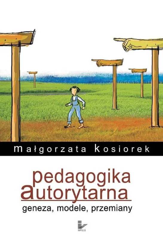 Pedagogika Autorytarna Geneza, Modele, Przemiany - ebook epub