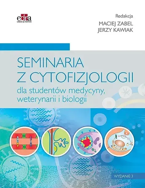 SEMINARIA Z CYTOFIZJOLOGII DLA STUDENTÓW MEDYCYNY, WETERYNARII I BIOLOGII