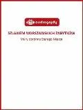 Szlakiem warszawskich zabytków - Mury obronne Starego Miasta