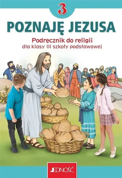 Religia 3 Poznaję Jezusa JEDNOŚĆ Podręcznik
