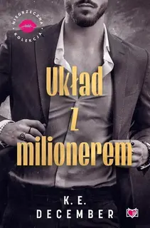 Układ z milionerem K E December romans Niegrzeczna Kolekcja książka