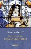 Kim jestem? Rzecz o świętej Edycie Stein OCD