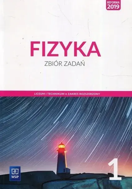 Fizyka 1 Zbiór zadań Zakres rozszerzony WSiP