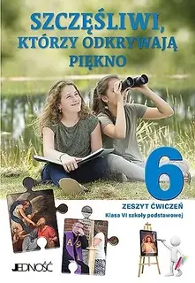 Religia. Szkoła podstawowa klasa 6. Szczęśliwi, którzy odkrywają piękno. Ćw