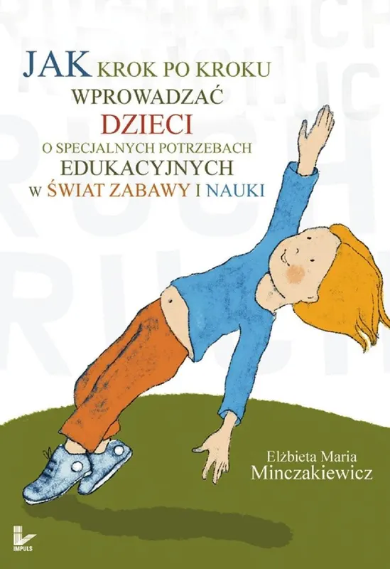 Jak Krok po Kroku Wprowadzać Dzieci o Specjalnych Potrzebach Edukacyjnych w Świat Zabawy i Nauki - ebook epub