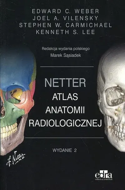 NETTER ATLAS ANATOMII RADIOLOGICZNEJ - E. Weber, red. M. Sąsiadek