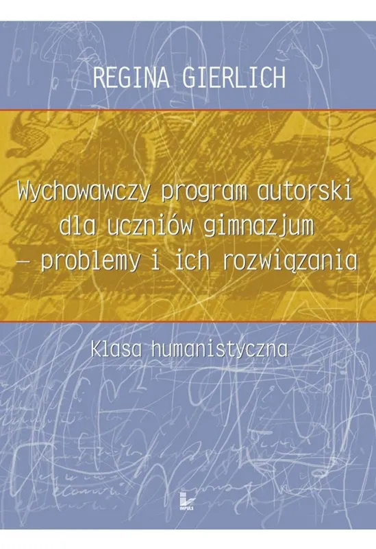 Wychowawczy program autorski dla uczniów gimnazjum - problemy i ich rozwiązania - ebook epub