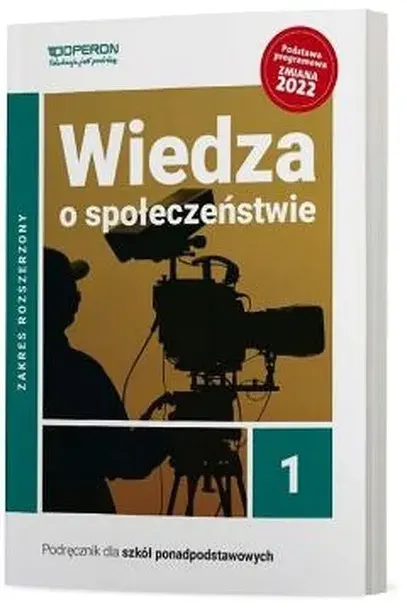 WIEDZA O SPOŁECZEŃSTWIE 1 ZAKRES ROZSZERZONY ZAWIERA TREŚCI ZP PODRĘCZNIK ZMIANA 2022 - Artur Derdziak