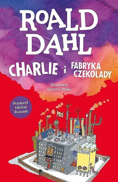 CHARLIE I FABRYKA CZEKOLADY - Roald Dahl