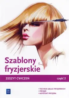Szablony fryzjerskie Zeszyt ćwiczeń Część.2 WSiP