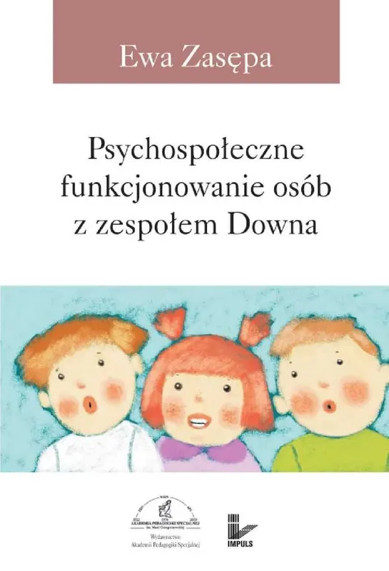 Psychospołeczne funkcjonowanie osób z zespołem Downa - ebook PDF