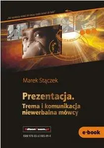 Prezentacja. Trema i komunikacja niewerbalna mówcy - ebook PDF