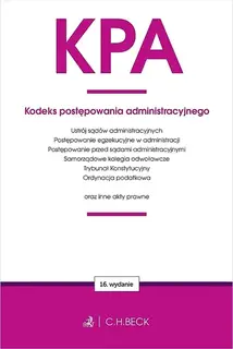 KPA. KODEKS POSTĘPOWANIA ADMINISTRACYJNEGO ORAZ USTAWY TOWARZYSZĄCE WYD. 16 - Opracowanie zbiorowe