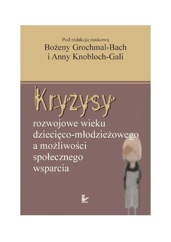Kryzysy Rozwojowe Wieku Dziecięco - Młodzieżowego a Możliwości Społecznego Wsparcia - ebook PDF