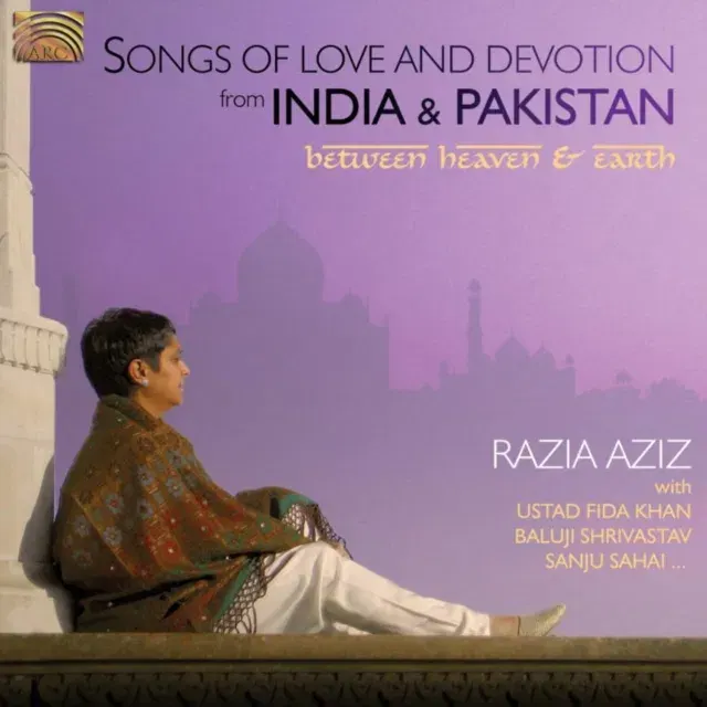 Between Heaven And Earth (Songs Of Love And Devotion From India And Pakistan)