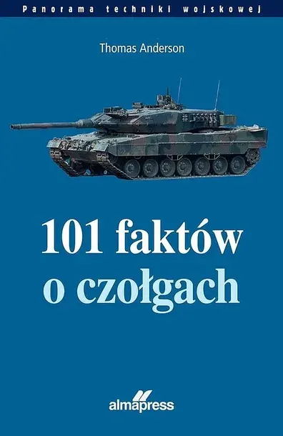 101 FAKTÓW O CZOŁGACH - Anderson Thomas