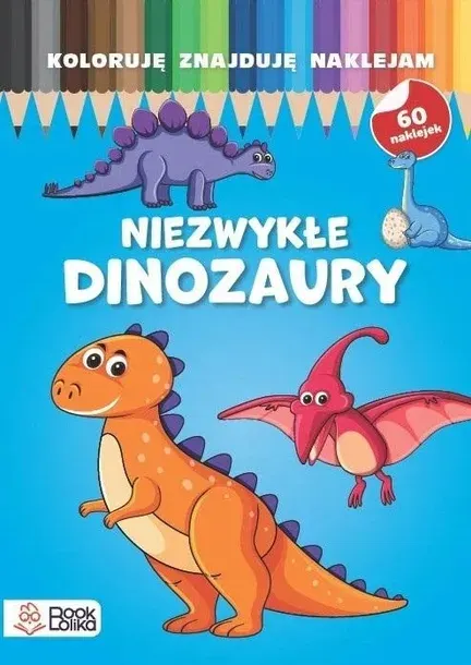 Bookolika Książka kolorowanka z naklejkami Niezwykłe dinozaury