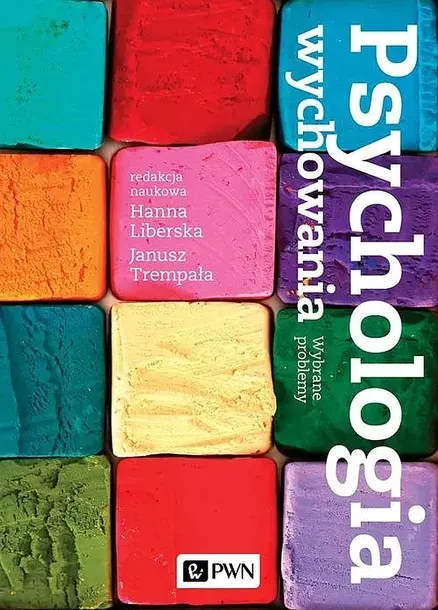 PSYCHOLOGIA WYCHOWANIA WYBRANE PROBLEMY - Liberska Hanna, Trempała Janusz