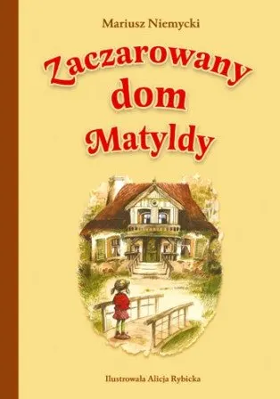 Zaczarowany dom Matyldy