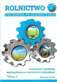 ROLNICTWO CZ.7 TECHNIKA W ROLNICTWIE W.2019 - Aleksander Lisowski