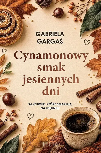 CYNAMONOWY SMAK JESIENNYCH DNI - Gabriela Gargaś