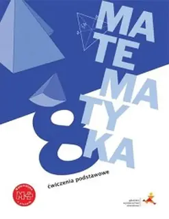 MATEMATYKA Z PLUSEM ĆWICZENIA PODSTAWOWE DLA KLASY 8 SZKOŁA PODSTAWOWA - Jacek Lech